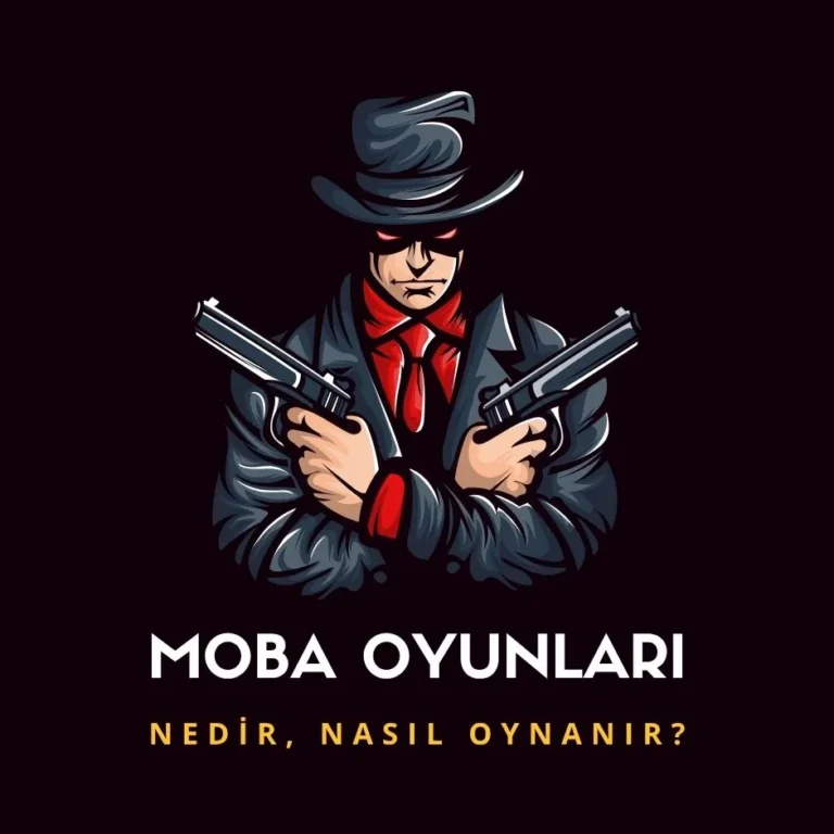 Siyah arka plan üzerinde iki elinde tabanca tutan, şapkalı ve takım elbiseli bir mafya karakteri çiziminin altında MOBA OYUNLARI NEDİR, NASIL OYNANIR? yazısı.