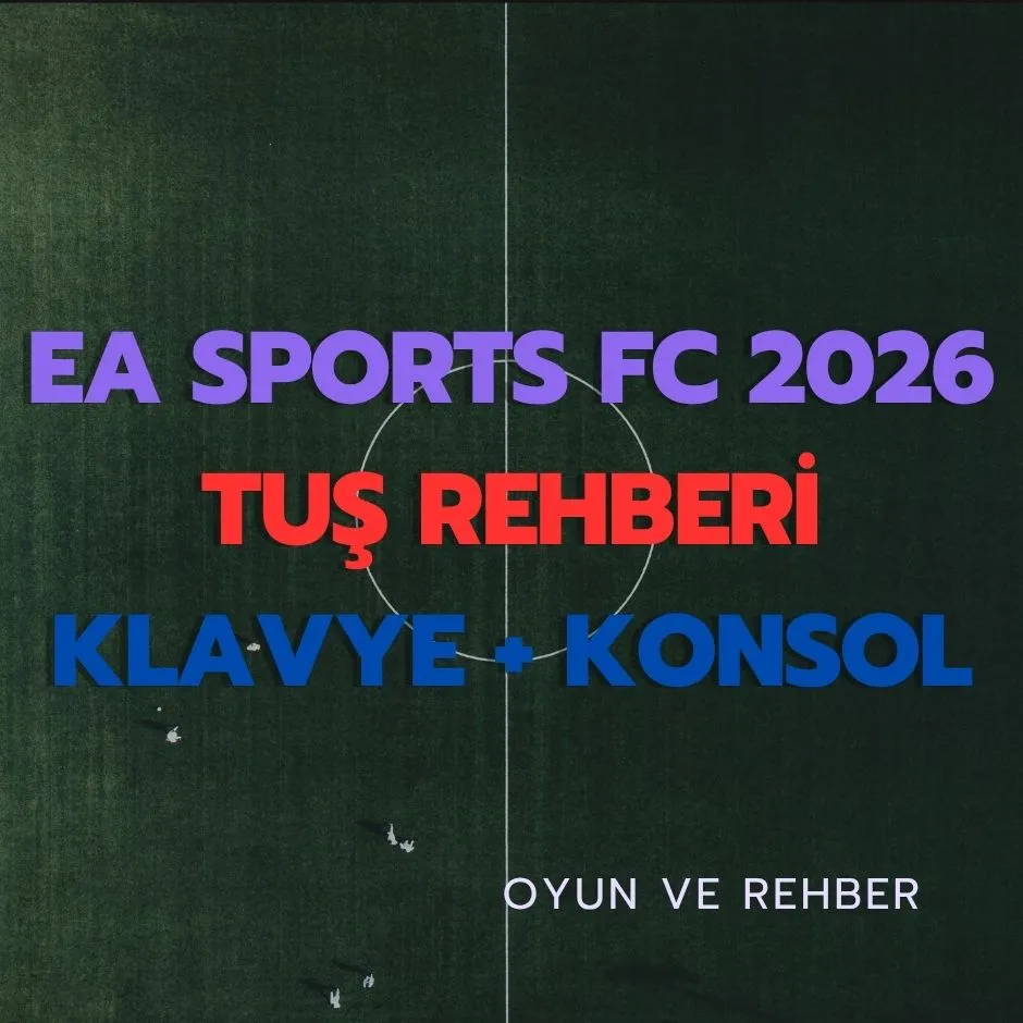 Koyu yeşil renkli futbol sahası arka planı üzerinde mor renkli EA SPORTS FC 2026, kırmızı renkli TUŞ REHBERİ, mavi renkli KLAVYE + KONSOL ve sağ altta beyaz renkli OYUN VE REHBER yazısı.