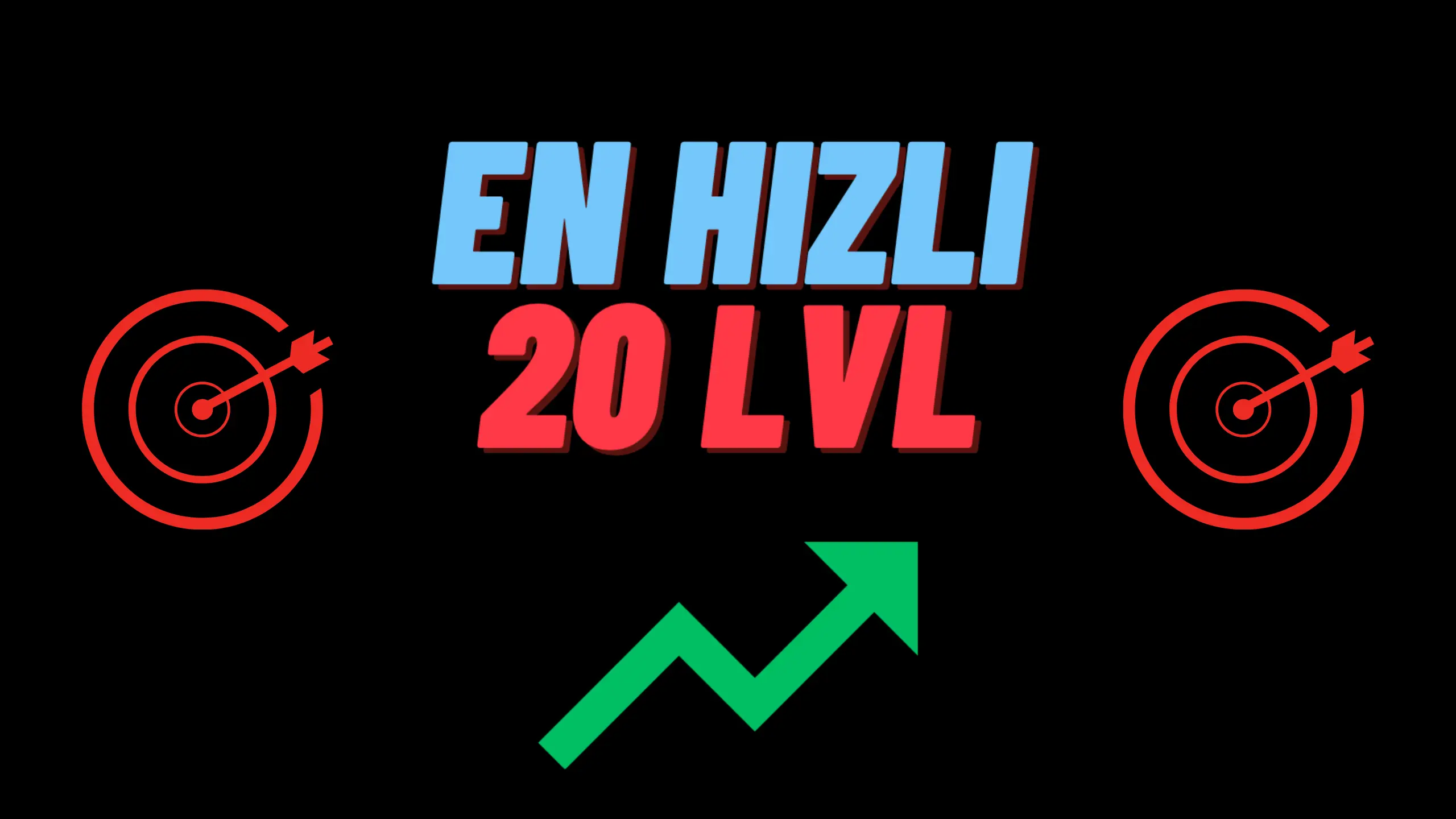 Siyah arka plan üzerinde sağda ve solda kırmızı renkli hedef tahtası sembolleri, altta yukarı yönlü yeşil grafik oku, ortada ise mavi renkli EN HIZLI ve kırmızı renkli 20 LVL yazısı.