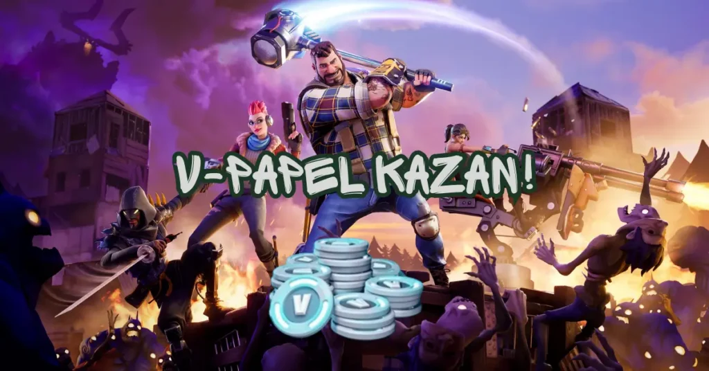 Fortnite Dünyayı Kurtar (STW) V-Papel Nasıl Kasılır? Kurucular İçin 2026 Rehberi