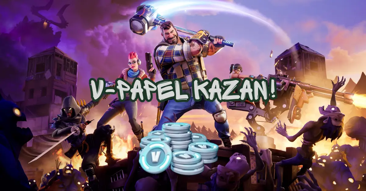 Fortnite Dünyayı Kurtar modu ile V-Papel kazanma rehberi görseli.